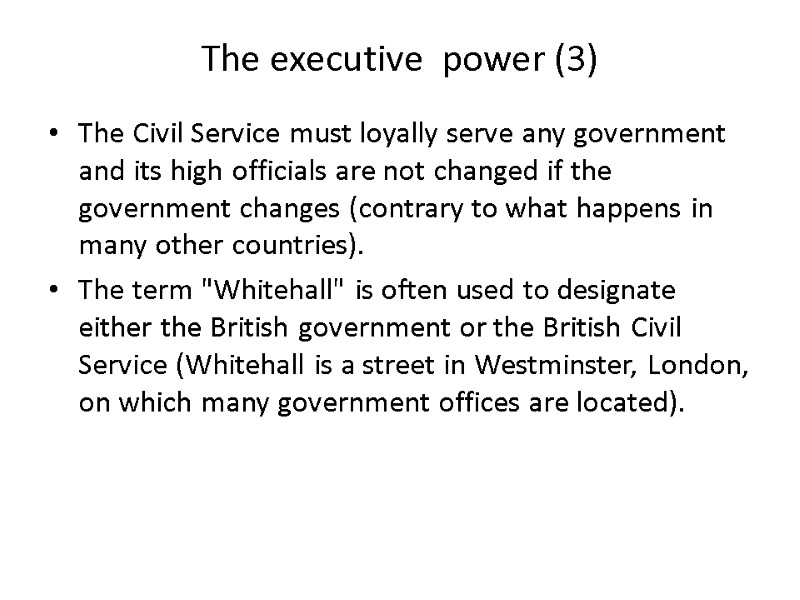 The executive  power (3) The Civil Service must loyally serve any government and